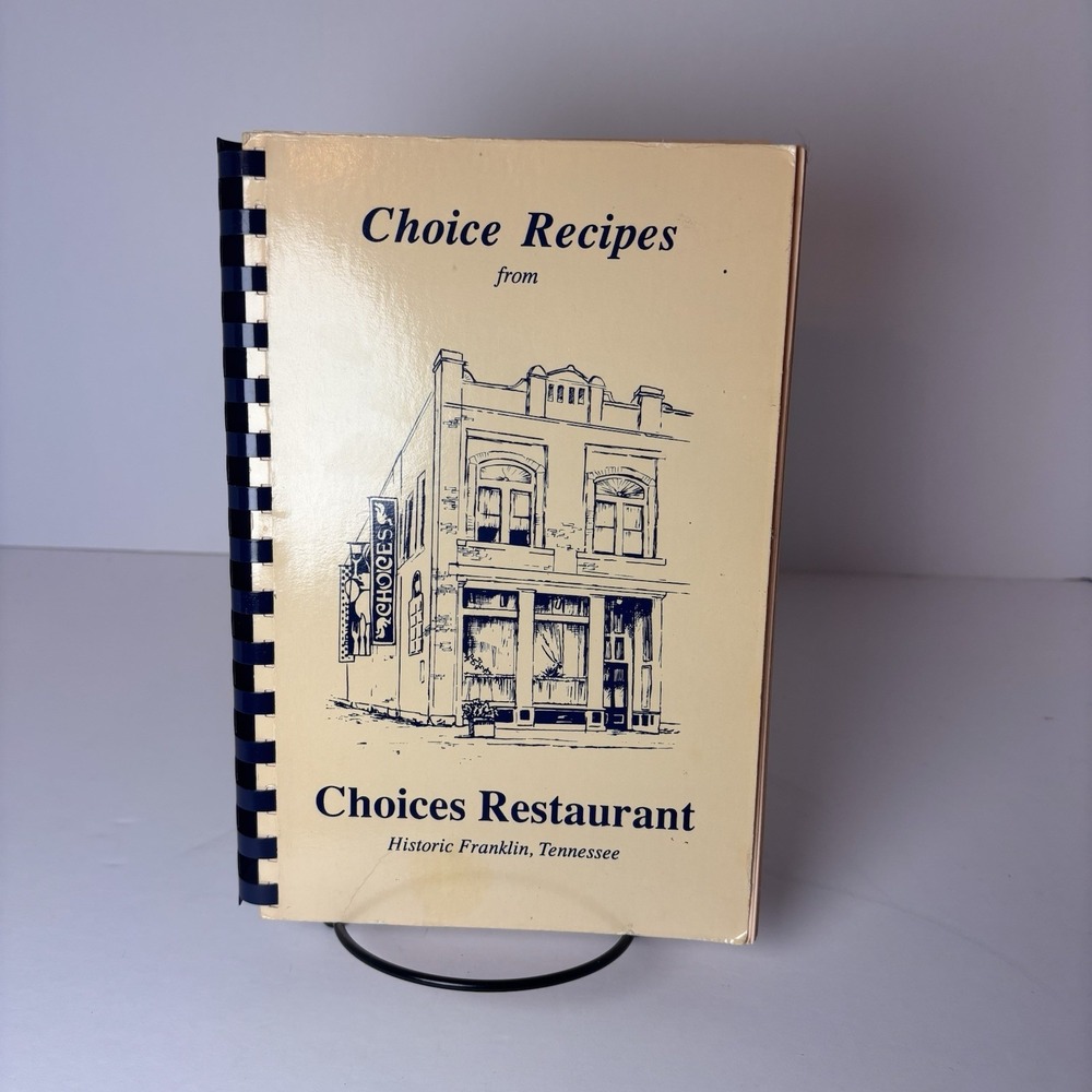Vintage 1991 Choice Recipes Choices Restaurant Franklin TN Cookbook Spiral Bound